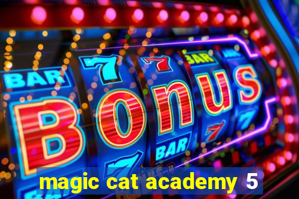 magic cat academy 5